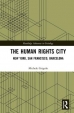 The Human Rights City: New York, San Francisco, Barcelona.